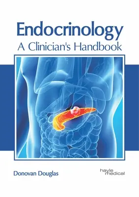 Endocrinologie : Manuel du clinicien - Endocrinology: A Clinician's Handbook