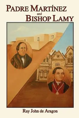 L'aumônier Martinez et l'évêque Lamy - Padre Martinez and Bishop Lamy