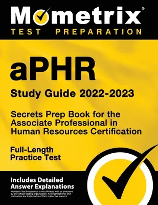 Aphr Study Guide 2022-2023 - Secrets Prep Book for the Associate Professional in Human Resources Certification, Full-Length Practice Test : [Includes D - Aphr Study Guide 2022-2023 - Secrets Prep Book for the Associate Professional in Human Resources Certification, Full-Length Practice Test: [Includes D