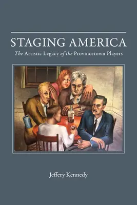 La mise en scène de l'Amérique : L'héritage artistique des Provincetown Players - Staging America: The Artistic Legacy of the Provincetown Players