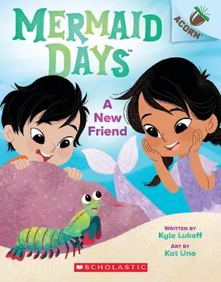 Un nouvel ami : Un livre à glands (Mermaid Days #3) - A New Friend: An Acorn Book (Mermaid Days #3)