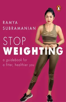 Stop Weighting : Un guide pour être en forme et en bonne santé - Stop Weighting: A Guidebook to a Fitter, Healthier You