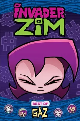 Invader Zim : Best of Gaz - Invader Zim: Best of Gaz