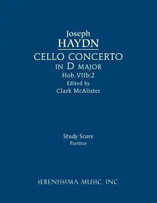 Concerto pour violoncelle en ré majeur, Hob.VIIb : 2 : partition d'étude - Cello Concerto in D major, Hob.VIIb: 2: Study score