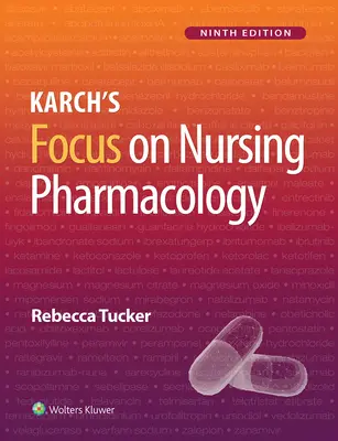 Karch's Focus on Nursing Pharmacology (en anglais) - Karch's Focus on Nursing Pharmacology