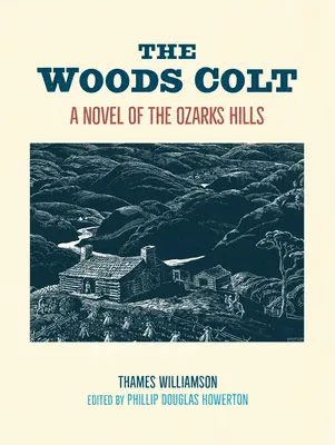 Le colt des bois : Un roman des collines des Ozarks - The Woods Colt: A Novel of the Ozarks Hills