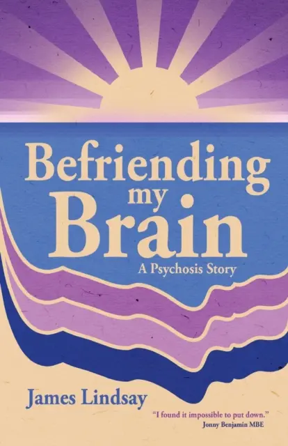 L'amitié avec mon cerveau : Une histoire de psychose - Befriending My Brain: A Psychosis Story