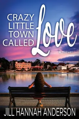 La petite ville folle de l'amour - Crazy Little Town Called Love