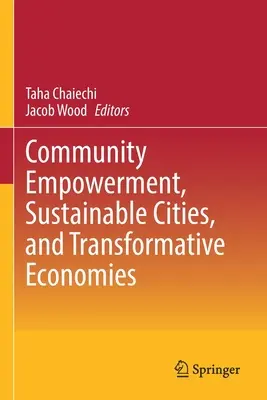 Autonomisation des communautés, villes durables et économies transformatrices - Community Empowerment, Sustainable Cities, and Transformative Economies