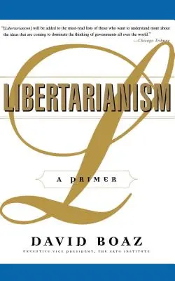 Le libertarianisme : Un abécédaire - Libertarianism: A Primer