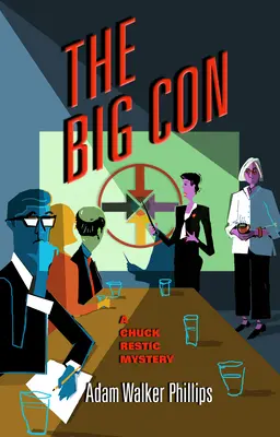 La grande arnaque : un mystère de Chuck Restic - The Big Con: A Chuck Restic Mystery