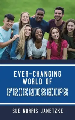 Un monde d'amitiés en constante évolution - Ever-Changing World of Friendships
