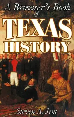 Livre du navigateur sur l'histoire du Texas - Browser's Book of Texas History