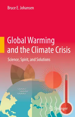 Le réchauffement de la planète et la crise climatique : Science, esprit et solutions - Global Warming and the Climate Crisis: Science, Spirit, and Solutions