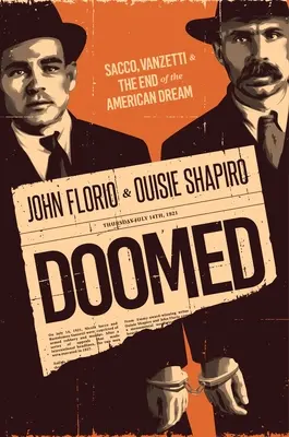 Doomed : Sacco, Vanzetti et la fin du rêve américain - Doomed: Sacco, Vanzetti & the End of the American Dream