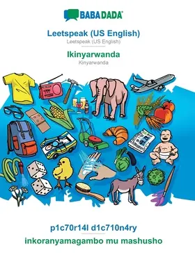 BABADADA, Leetspeak (US English) - Ikinyarwanda, p1c70r14l d1c710n4ry - inkoranyamagambo mu mashusho : Leetspeak (anglais américain) - Kinyarwanda, dic visuel - BABADADA, Leetspeak (US English) - Ikinyarwanda, p1c70r14l d1c710n4ry - inkoranyamagambo mu mashusho: Leetspeak (US English) - Kinyarwanda, visual dic
