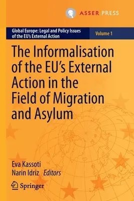 L'informalisation de l'action extérieure de l'UE dans le domaine des migrations et de l'asile - The Informalisation of the Eu's External Action in the Field of Migration and Asylum