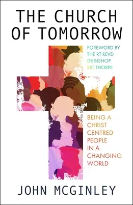 L'Église de demain : Être un peuple centré sur le Christ dans un monde en mutation - The Church of Tomorrow: Being a Christ Centred People in a Changing World