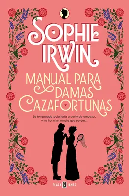 Manual Para Damas Cazafortunas / Guide de la chasse à la fortune pour les femmes - Manual Para Damas Cazafortunas / A Lady's Guide to Fortune-Hunting