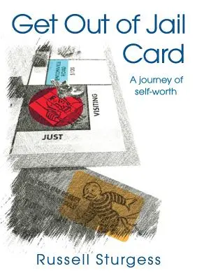 Get Out of Jail Card : Un voyage vers l'estime de soi - Get Out of Jail Card: A journey of self-worth