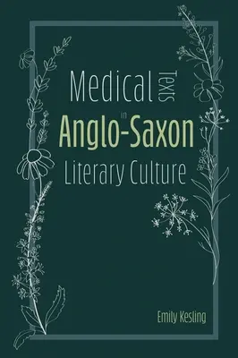 Textes médicaux dans la culture littéraire anglo-saxonne - Medical Texts in Anglo-Saxon Literary Culture