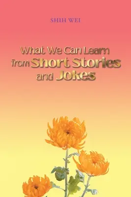 Ce que nous pouvons apprendre des histoires courtes et des blagues - What We Can Learn From Short Stories And Jokes