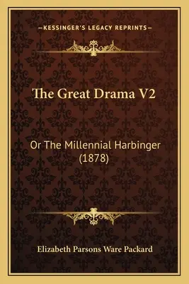 Le grand drame V2 : Ou L'annonciateur du millénaire (1878) - The Great Drama V2: Or The Millennial Harbinger (1878)