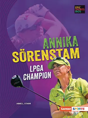 Annika Srenstam : Championne LPGA - Annika Srenstam: LPGA Champion