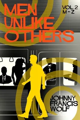 Des hommes pas comme les autres, tome 2, M-Z - Men Unlike Others, Vol. 2, M-Z