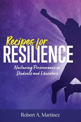 Recettes de résilience : Encourager la persévérance chez les élèves et les éducateurs - Recipes for Resilience: Nurturing Perseverance in Students and Educators