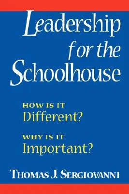 Le leadership à l'école : En quoi est-il différent ? Pourquoi est-il important ? - Leadership for the Schoolhouse: How is It Different? Why is It Important?