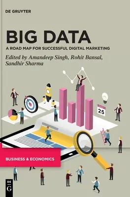 Big Data : Une feuille de route pour un marketing numérique réussi - Big Data: A Road Map for Successful Digital Marketing