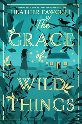 La grâce des choses sauvages - The Grace of Wild Things