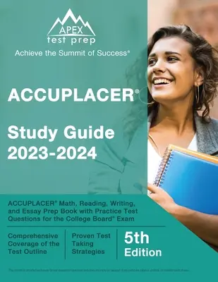 Guide d'étude ACCUPLACER 2023-2024 : ACCUPLACER Math, Reading, Writing, and Essay Prep Book with Practice Test Questions for the College Board Exam [5th - ACCUPLACER Study Guide 2023-2024: ACCUPLACER Math, Reading, Writing, and Essay Prep Book with Practice Test Questions for the College Board Exam [5th