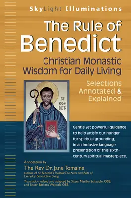 La Règle de Benoît : La sagesse monastique chrétienne pour la vie quotidienne - Sélection annotée et expliquée - The Rule of Benedict: Christian Monastic Wisdom for Daily Living--Selections Annotated & Explained