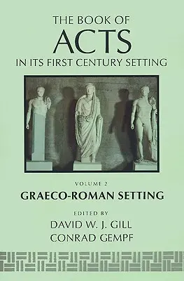 Le livre des Actes des Apôtres dans son contexte gréco-romain - The Book of Acts in Its Graeco-Roman Setting