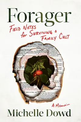 Forager : Notes de terrain pour survivre à une secte familiale : Un mémoire - Forager: Field Notes for Surviving a Family Cult: A Memoir