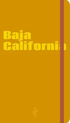Carnet visuel de la Basse-Californie - Baja California Visual Notebook