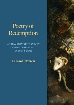 Poésie de la rédemption : Un trésor illustré de poèmes du Vendredi saint et de Pâques - Poetry of Redemption: An Illustrated Treasury of Good Friday and Easter Poems