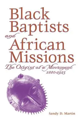 Les baptistes noirs et la mission africaine - Black Baptists and African Mission
