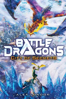La cité des secrets (Battle Dragons #3) - City of Secrets (Battle Dragons #3)