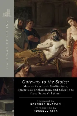 Passerelle vers les stoïciens : Les Méditations de Marc Aurèle, l'Enchiridion d'Épictète et des extraits des lettres de Sénèque - Gateway to the Stoics: Marcus Aurelius's Meditations, Epictetus's Enchiridion, and Selections from Seneca's Letters