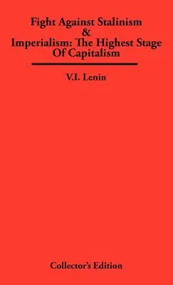 Lutte contre le stalinisme et l'impérialisme : Le stade suprême du capitalisme - Fight Against Stalinism & Imperialism: The Highest Stage of Capitalism