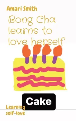Bong Cha apprend à s'aimer : Apprendre à s'aimer - Bong Cha learns to love herself: Learning self-love