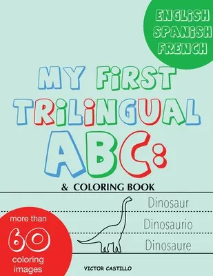 Mon premier ABC trilingue : Apprendre l'alphabet en traçant, dessinant, coloriant et en commençant à écrire avec les animaux. - My First Trilingual ABC: Learning the Alphabet Tracing, Drawing, Coloring and start Writing with the animals.