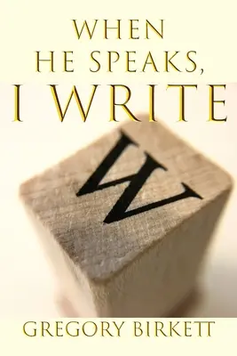 Quand il parle, j'écris - When He Speaks, I Write