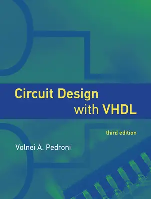Conception de circuits avec VHDL, troisième édition - Circuit Design with Vhdl, Third Edition