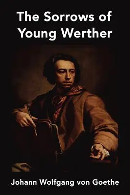 Les chagrins du jeune Werther - The Sorrows of Young Werther
