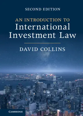 Introduction au droit international des investissements - An Introduction to International Investment Law