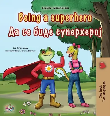 Being a Superhero (livre bilingue anglais-macédonien pour enfants) - Being a Superhero (English Macedonian Bilingual Children's Book)